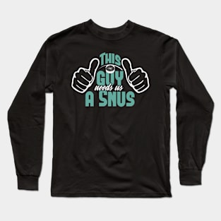 Snus Tobacco Nicotine substitute cigarette substitute non-smoker anti-smoking smoke-free smoker Long Sleeve T-Shirt